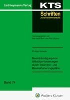 Philipp Schade - Beeinträchtigung von Gläubigerforderungen durch Insolvenz- und Restrukturierungspläne (KTS 74), Inbunden