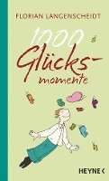 Florian Langenscheidt - 1000 Glücksmomente, Inbunden