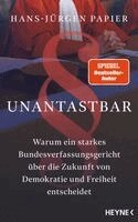 Hans-Jürgen Papier - Unantastbar, Inbunden