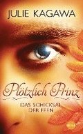 Pl�tzlich Prinz 02 - Das Schicksal der Feen