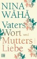 Vaters Wort und Mutters Liebe