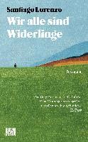 Santiago Lorenzo - Wir alle sind Widerlinge, Inbunden