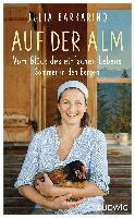 Auf der Alm - Vom Glück des einfachen Lebens