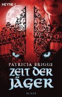 Patricia Briggs - Zeit der Jäger, Häftad