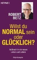 Willst du normal sein oder gl�cklich?