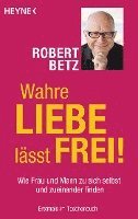 Wahre Liebe l�sst frei!