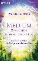Eva-Maria Mora - Medium zwischen Himmel und Erde, Häftad. Tillgänglighet: Lägg i varukorg