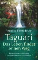 Angelika Selina Braun - Taguari. Das Leben findet seinen Weg, Häftad