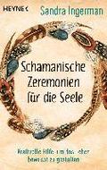 Schamanische Zeremonien für die Seele
