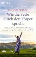 Ojuna Altangerel-Wodnar - Tan-Dom-Medizin: Wie die Seele durch den Körper spricht, Häftad. Tillgänglighet: Lägg i varukorg