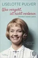 Liselotte Pulver, Peter Käfferlein, Olaf Köhne - Was vergeht, ist nicht verloren, Häftad. Tillgänglighet: Lägg i varukorg