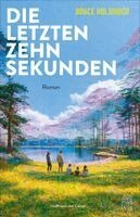 Bruce Holsinger - Die letzten zehn Sekunden, Inbunden. Tillgänglighet: Lägg i varukorg