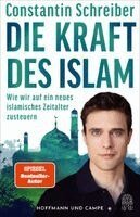 Constantin Schreiber - Die Kraft des Islam, Inbunden