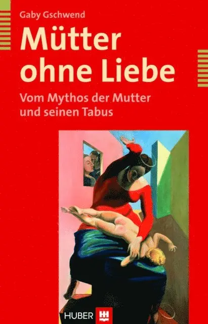 Gaby Gschwend - Mütter ohne Liebe, E-bok. Tillgänglighet: Lägg i varukorg