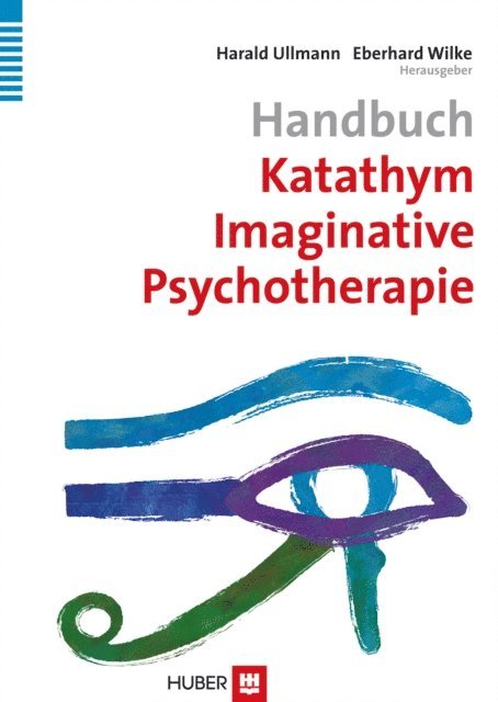 Eberhard Wilke, Harald Ullmann - Handbuch Katathym Imaginative Psychotherapie, E-bok