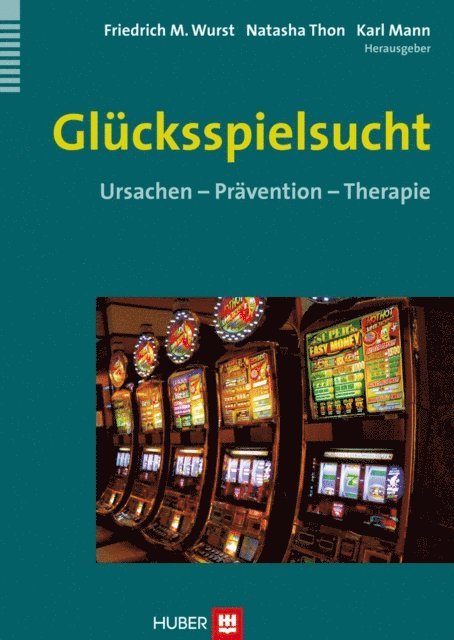 Karl Mann, Natasha Thon, Friedrich M. Wurst - Glücksspielsucht, E-bok
