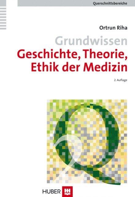 Ortrun Riha - Grundwissen Geschichte, Theorie, Ethik der Medizin, E-bok