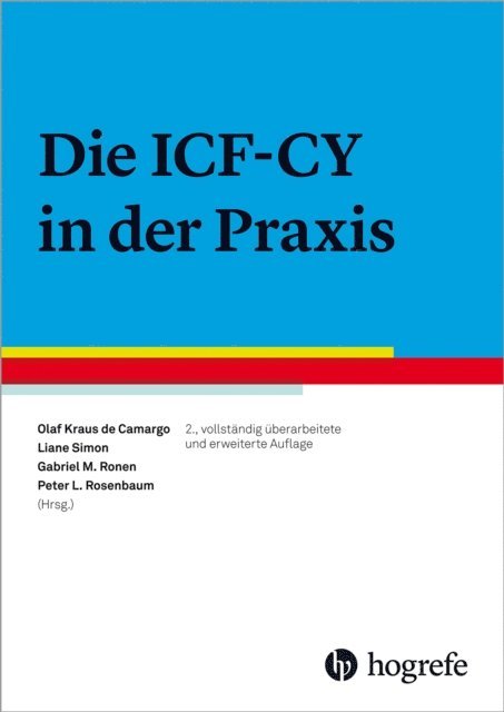 Gabriel M. Ronen, Peter L. Rosenbaum, Liane Simon, Olaf Kraus de Camargo - Die ICF-CY in der Praxis, E-bok
