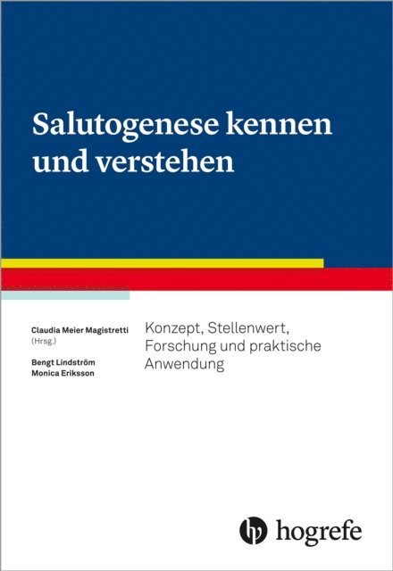 Monica Eriksson, Bengt Lindstrom, Claudia Meier Magistretti - Salutogenese kennen und verstehen, E-bok