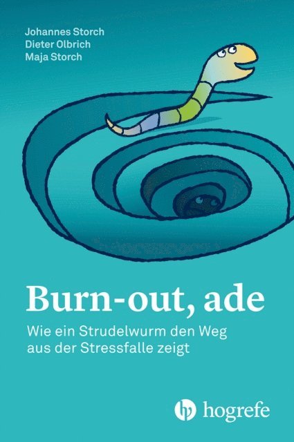 Dieter Olbrich, Johannes Storch, Maja Storch - Burn–out, ade, E-bok