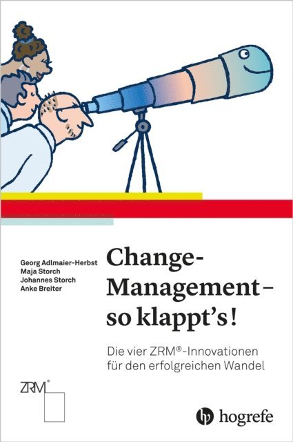 Anke Breiter, Johannes Storch, Maja Storch, Georg Adlmaier-Herbst - Change–Management – so klappt's!, E-bok