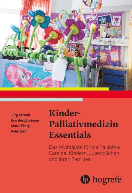 Aylin Satir, Maria Flury, Eva Bergstrasser, Jurg Streuli - Kinder–Palliativmedizin Essentials, E-bok