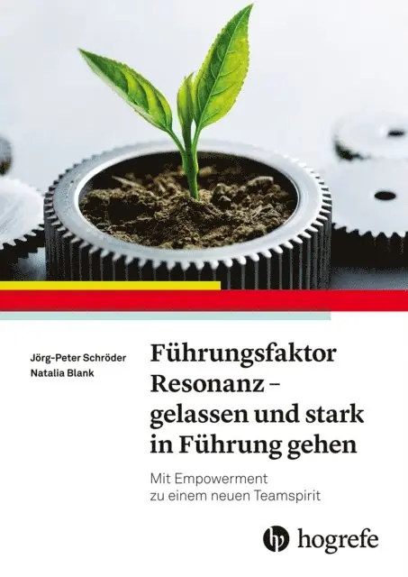 Natalie Blank, Jorg-Peter Schroder - Führungsfaktor Resonanz – Gelassen und stark in Führung gehen, E-bok. Tillgänglighet: Lägg i varukorg