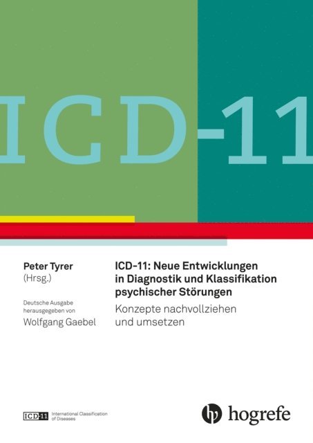 Wolfgang Gaebel, Peter Tyrer - ICD-11: Neue Entwicklungen in Diagnostik und Klassifikation psychischer Störungen, E-bok