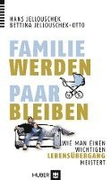 Hans Jellouschek, Bettina Jellouschek-Otto - Familie werden - Paar bleiben, Häftad