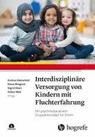 Andrea Hahnefeld, Elena Weigand, Sigrid Aberl, Volker Mall - Interdisziplinäre Versorgung von Kindern mit Fluchterfahrung, Häftad. Tillgänglighet: Lägg i varukorg