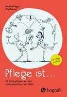 André Fringer - Pflege ist ..., Häftad. Tillgänglighet: Lägg i varukorg