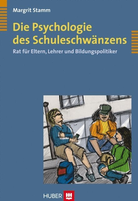 Margrit Stamm - Die Psychologie des Schuleschwänzens, E-bok