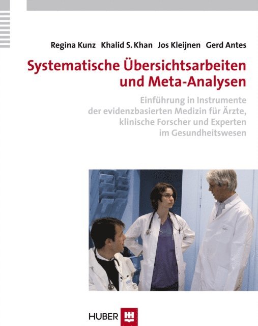 Gerd Antes, Jos Kleijnen, Khalid S Khan, Regina Kunz - Systematische Übersichtsarbeiten und Meta-Analysen, E-bok