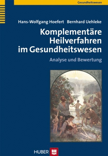 Bernhard Uehleke, Hans-Wolfgang Hoefert - Komplementäre Heilverfahren im Gesundheitswesen, E-bok
