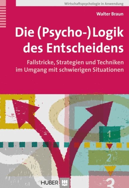 Walter Braun - Die (Psycho-)Logik des Entscheidens, E-bok