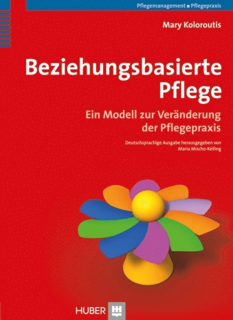 Maria Mischo-Kelling, Mary Koloroutis - Beziehungsbasierte Pflege, E-bok