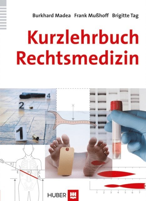 Brigitte Tag, Frank Muhoff, Burkhard Madea - Kurzlehrbuch Rechtsmedizin, E-bok