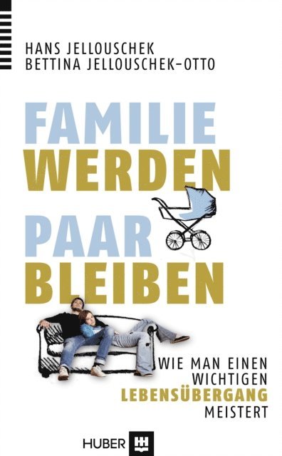 Bettina Jellouschek-Otto, Hans Jellouschek - Familie werden – Paar bleiben, E-bok