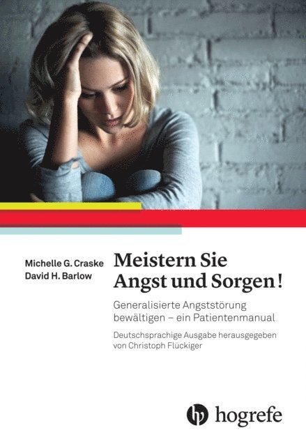 David H. Barlow, Michelle G. Craske, Christoph Fluckiger - Meistern Sie Angst und Sorgen!, E-bok