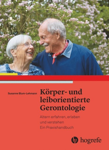 Susanne Lehmann - Körper– und leiborientierte Gerontologie, E-bok
