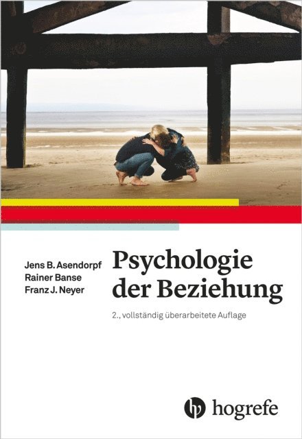 Franz J. Neyer, Reiner Banse, Jens Asendorpf - Psychologie der Beziehung, E-bok