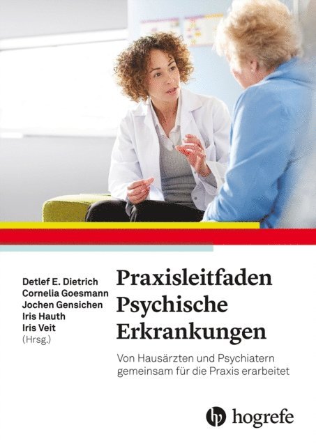 Iris Veit, Iris Hauth, Jochen Gensichen, Cornelia Goesmann, Detlef E. Dietrich - Praxisleitfaden Psychische Erkrankungen, E-bok