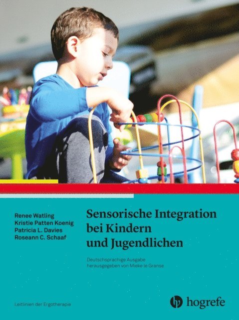 Roseann C. Schaaf, Patricia L. Davies, Kristie Patten Koenig, Renee Watling, AOTA - Sensorische Integration bei Kindern und Jugendlichen, E-bok
