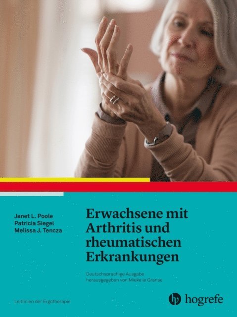 Melissa J. Tencza, Patricia Siegel, Janet L. Poole, AOTA - Erwachsene mit Arthritis und rheumatischen Erkrankungen, E-bok