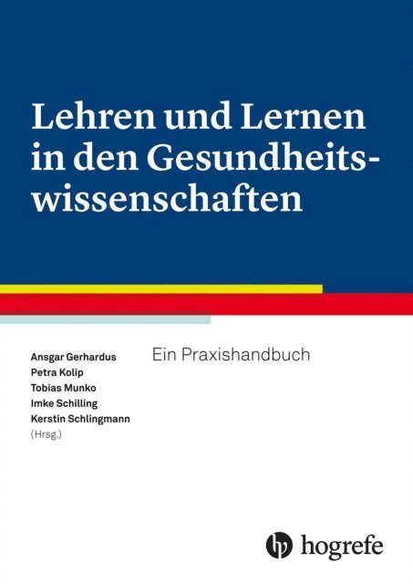 Kerstin Schlingmann, Imke Schilling, Petra Kolip, Tobias Munko, Ansgar Gerhardus - Lehren und Lernen in den Gesundheitswissenschaften, E-bok