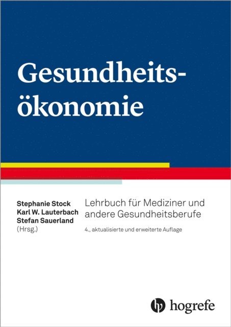 Stefan Sauerland, Stephanie Stock, Karl W Lauterbach - Gesundheitsökonomie, E-bok