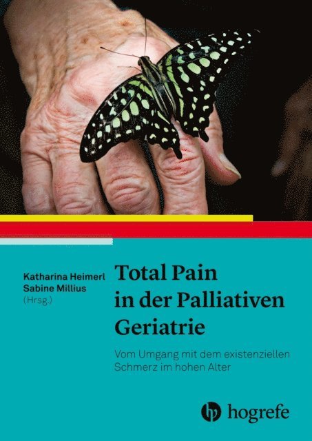 Katharina Heimerl, Sabine Millius - Total Pain in der Palliativen Geriatrie, E-bok
