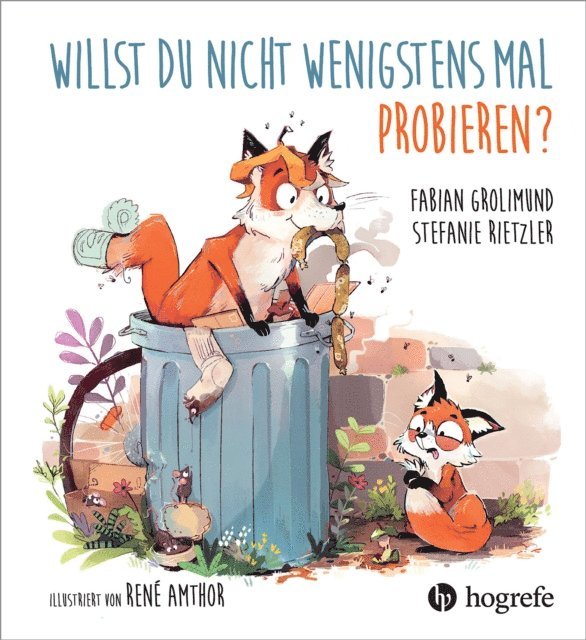 Stefanie Rietzler, Fabian Grolimund - Willst du nicht wenigstens mal probieren?, E-bok