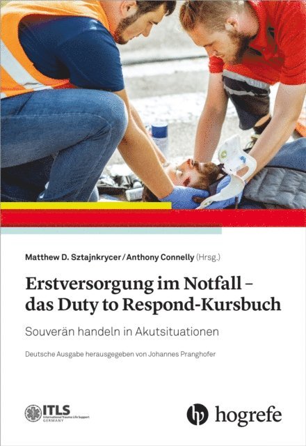 Anthony Connelly, Matthew D. Sztajnkrycer, Johannes Pranghofer - Erstversorgung im Notfall - das Duty to Respond-Kursbuch, E-bok