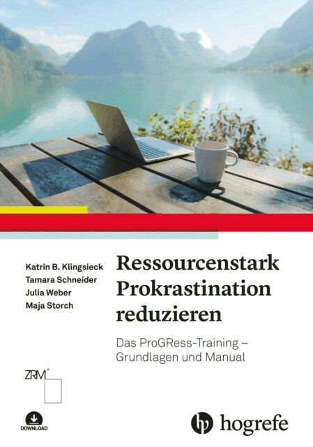 Maja Storch, Julia Weber, Tamara Schneider, Katrin B. Klingsieck - Ressourcenstark Prokrastination reduzieren, E-bok